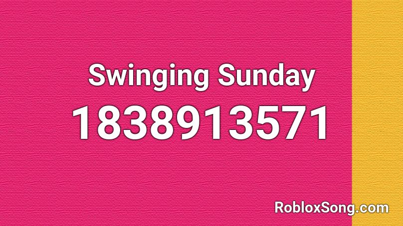 Swinging Sunday Roblox ID