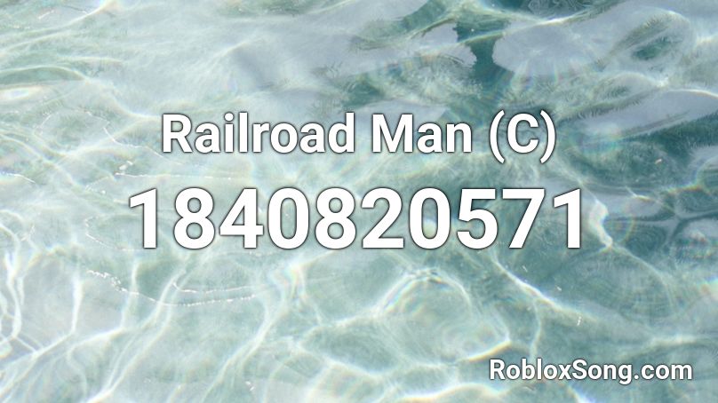 Railroad Man (C) Roblox ID