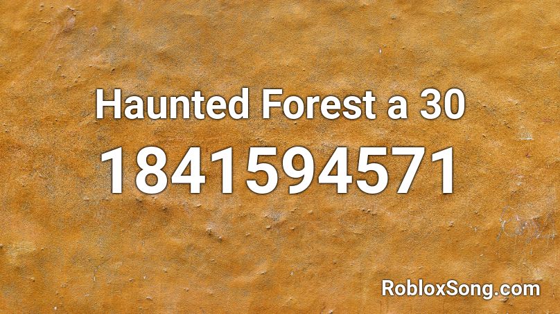 Haunted Forest a 30 Roblox ID