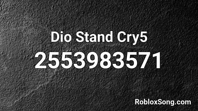 Dio Stand Cry5 Roblox ID