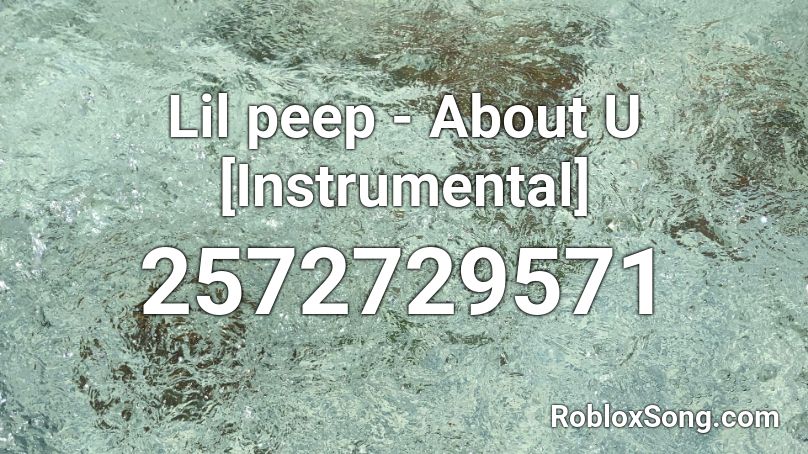 Lil peep - About U [Instrumental] Roblox ID