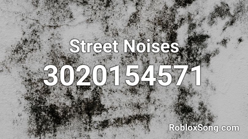 Street Noises Roblox ID
