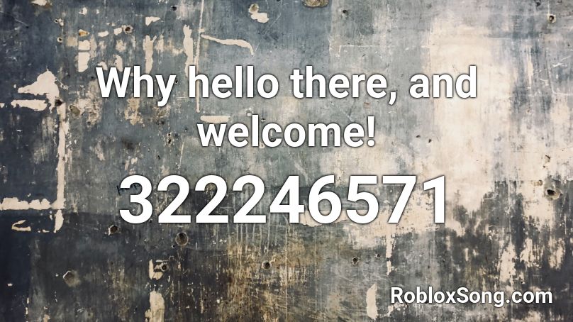 Why hello there, and welcome! Roblox ID