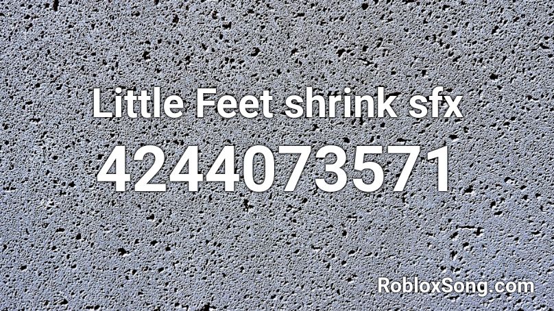 Little Feet shrink sfx Roblox ID