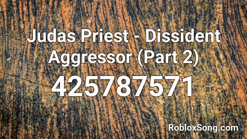 Judas Priest - Dissident Aggressor (Part 2) Roblox ID