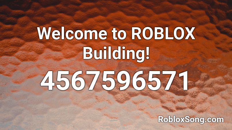 Welcome to ROBLOX Building! Roblox ID
