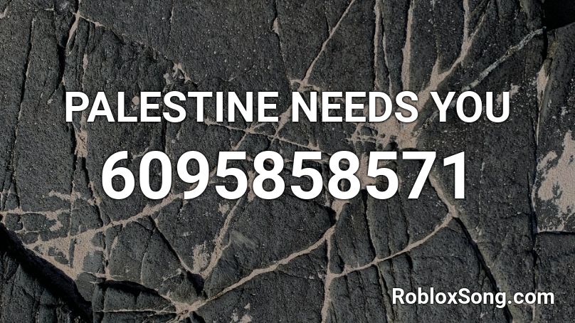 PALESTINE NEEDS YOU Roblox ID