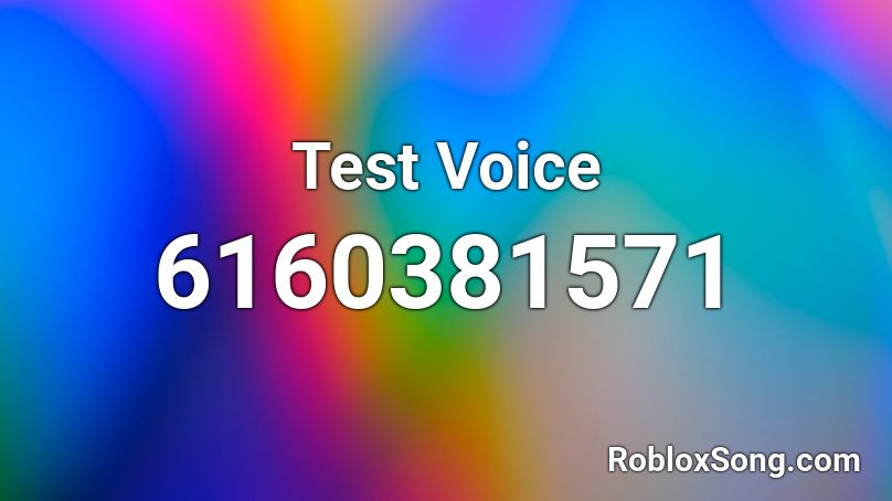 Test Voice Roblox ID