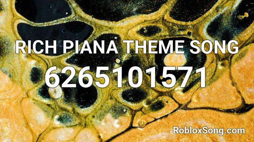 RICH PIANA THEME SONG Roblox ID