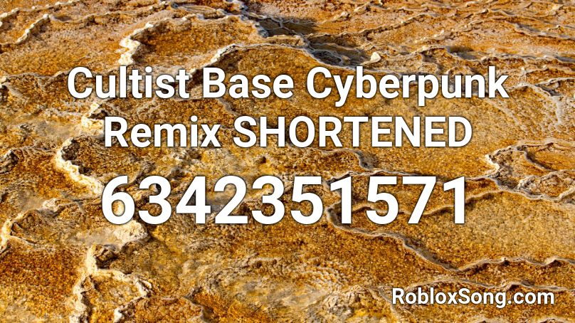 Cultist Base Cyberpunk Remix SHORTENED Roblox ID