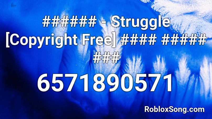 ###### - Struggle [Copyright Free] #### ##### ### Roblox ID