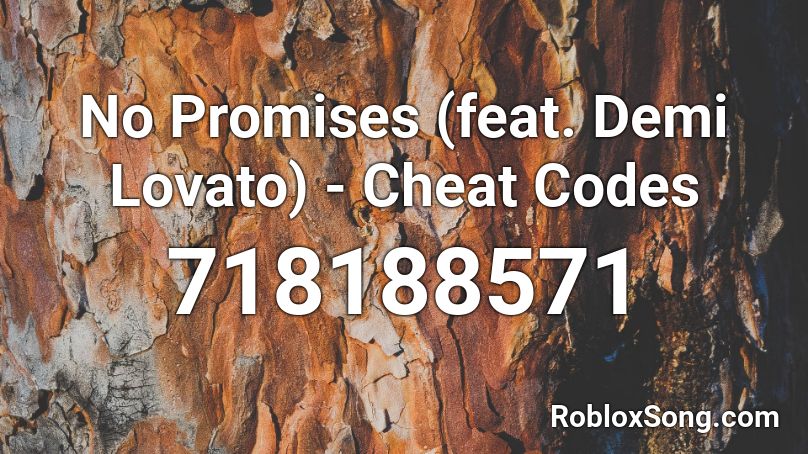 No Promises (feat. Demi Lovato) - Cheat Codes Roblox ID