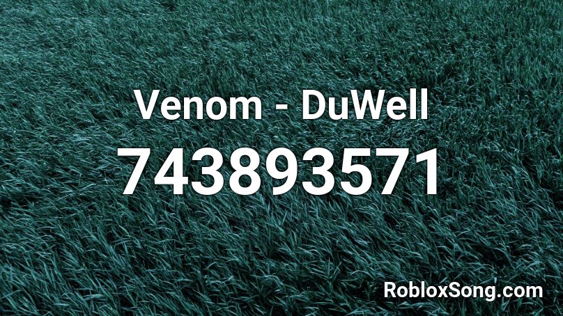 Venom - DuWell Roblox ID