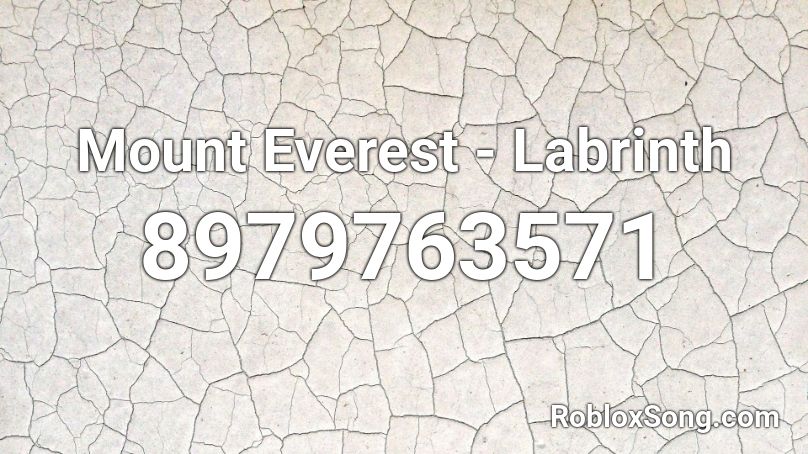 Mount Everest - Labrinth Roblox ID