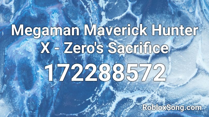 Megaman Maverick Hunter X Zero S Sacrifice Roblox ID Roblox Music Codes 172288572 