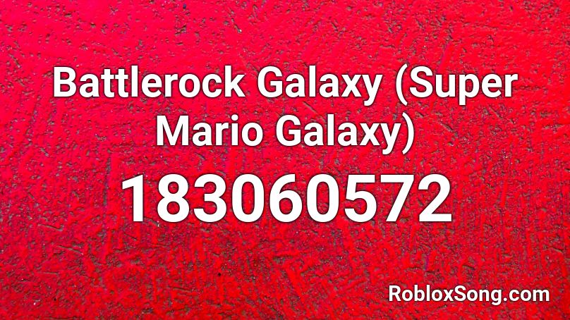 Battlerock Galaxy (Super Mario Galaxy) Roblox ID