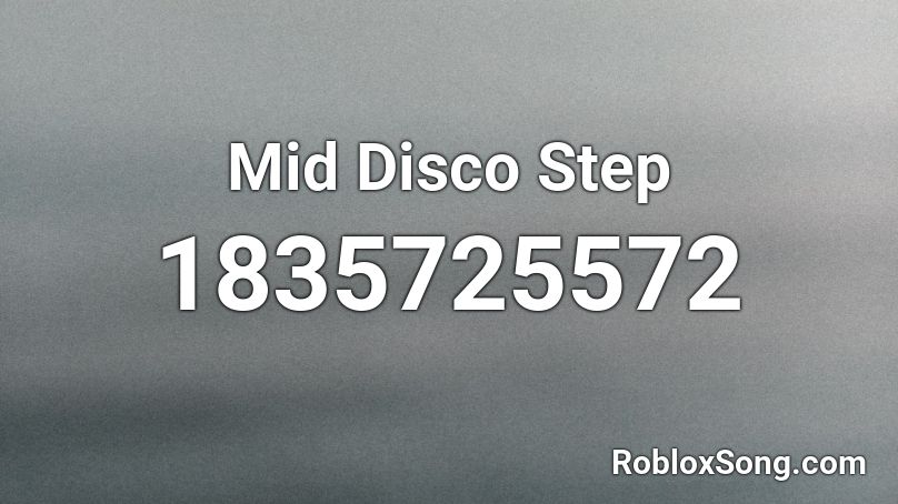 Mid Disco Step Roblox ID