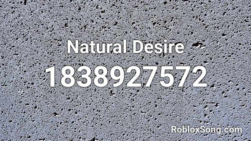 Natural Desire Roblox ID