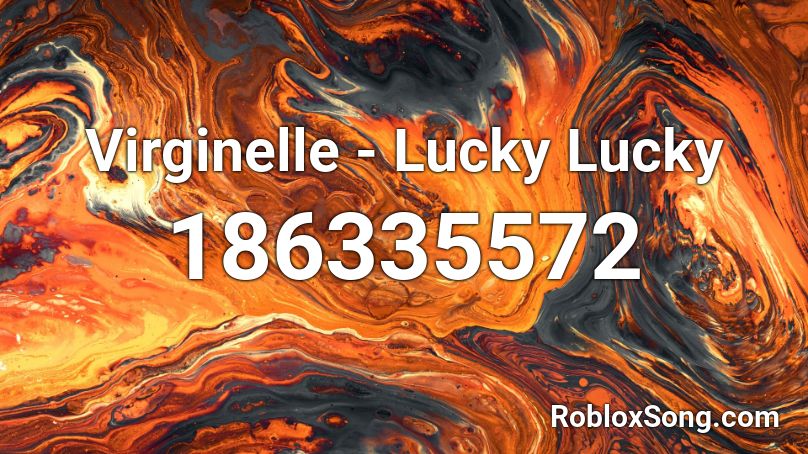 Virginelle - Lucky Lucky Roblox ID