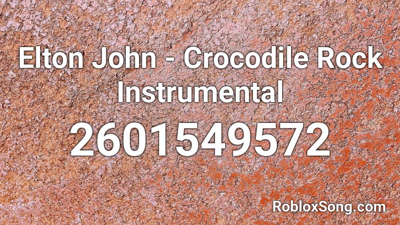 Elton John - Crocodile Rock Instrumental  Roblox ID