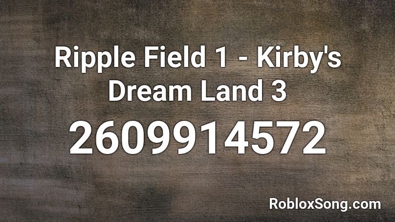 Ripple Field 1 - Kirby's Dream Land 3 Roblox ID