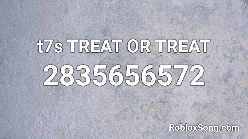 t7s TREAT OR TREAT Roblox ID