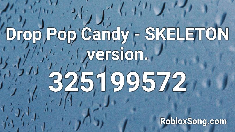 Drop Pop Candy - SKELETON version. Roblox ID