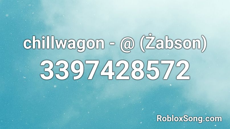 chillwagon - @ (Żabson) Roblox ID