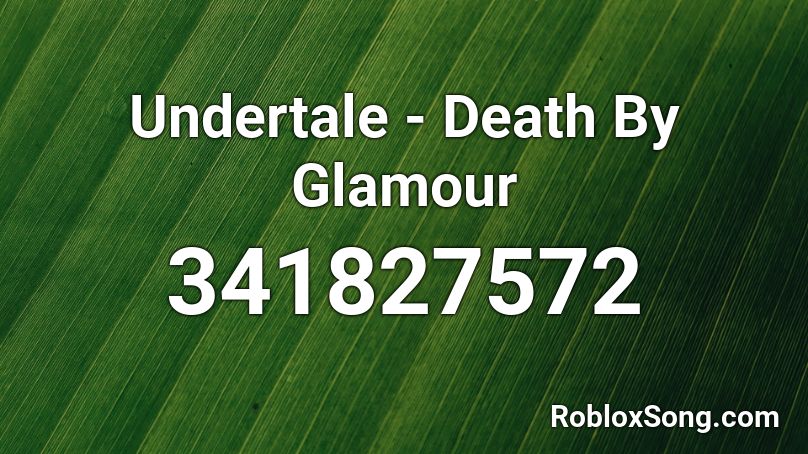 Undertale - Death By Glamour Roblox ID