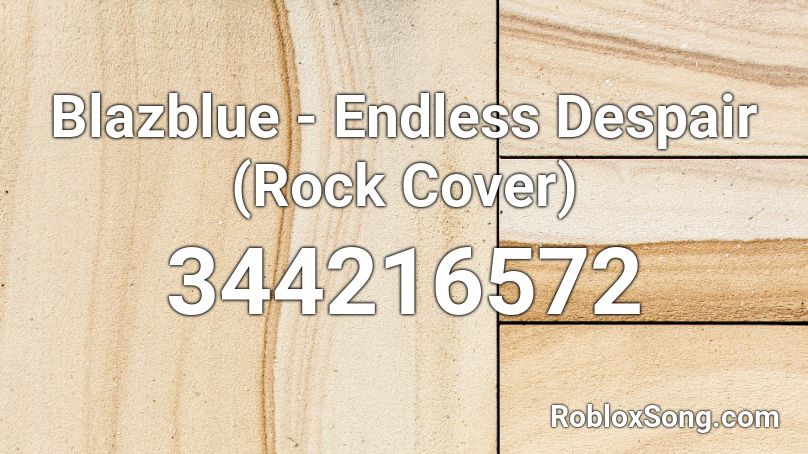 Blazblue - Endless Despair (Rock Cover) Roblox ID