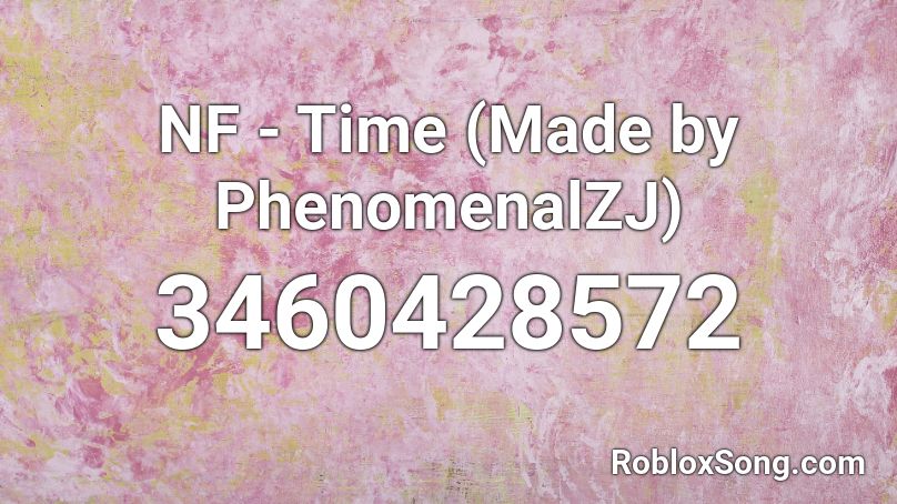 NF - Time (Made by PhenomenalZJ) Roblox ID