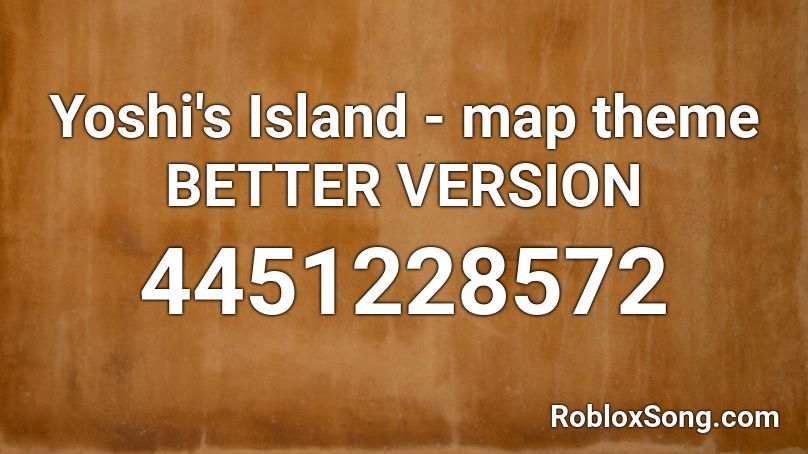 Yoshi's Island - map theme BETTER VERSION Roblox ID