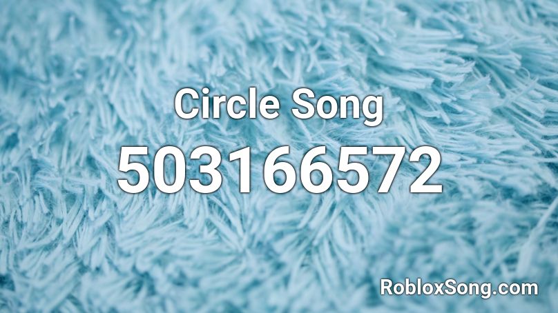 Circle Song Roblox ID