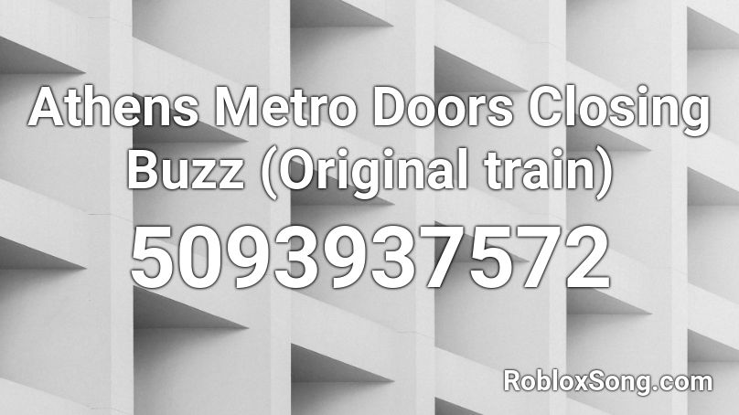 Athens Metro Doors Closing Buzz (Original train) Roblox ID
