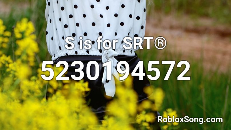 S is for SRT® Roblox ID