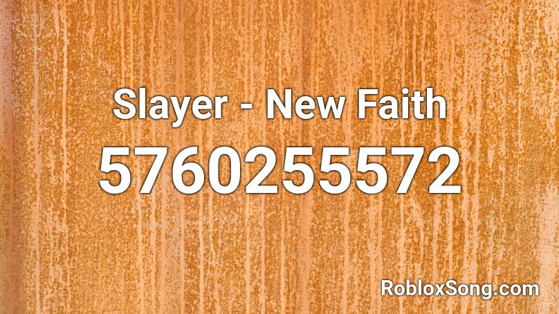 Slayer - New Faith Roblox ID