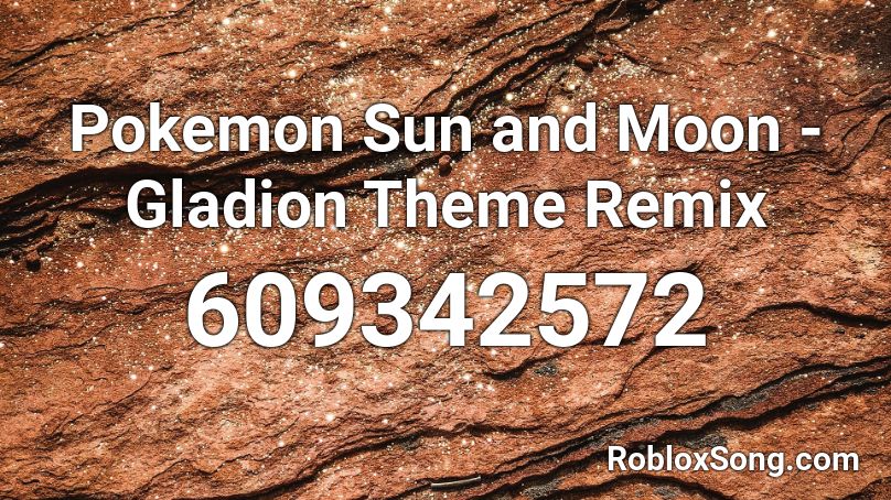 Pokemon Sun and Moon - Gladion Theme Remix Roblox ID