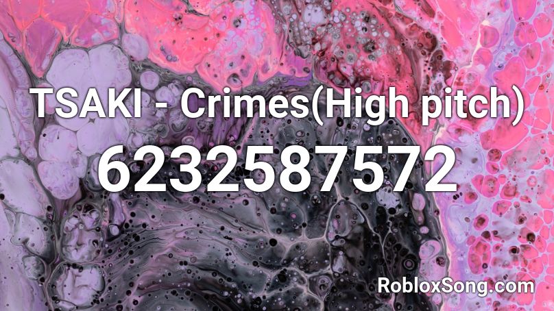 Tsaki Crimes High Pitch Roblox Id Roblox Music Codes - roblox audio pitch