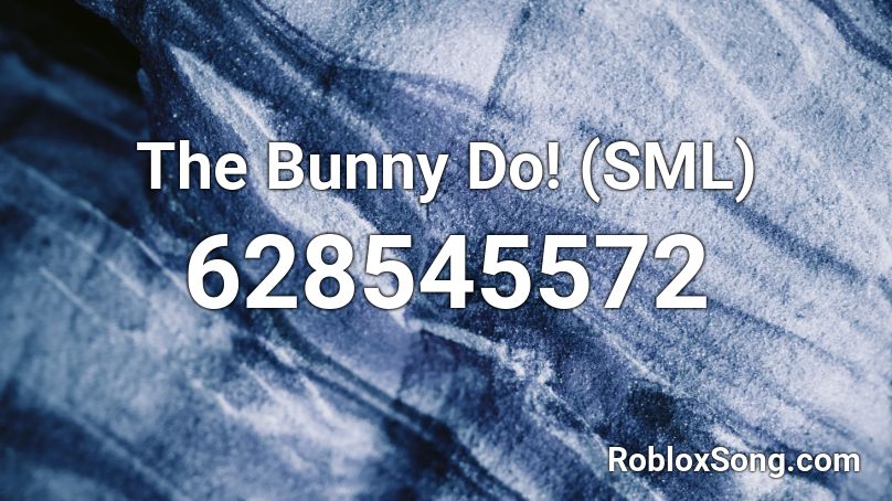 The Bunny Do! (SML) Roblox ID