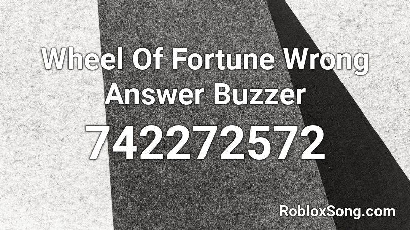 Wheel Of Fortune Wrong Answer Buzzer Roblox ID