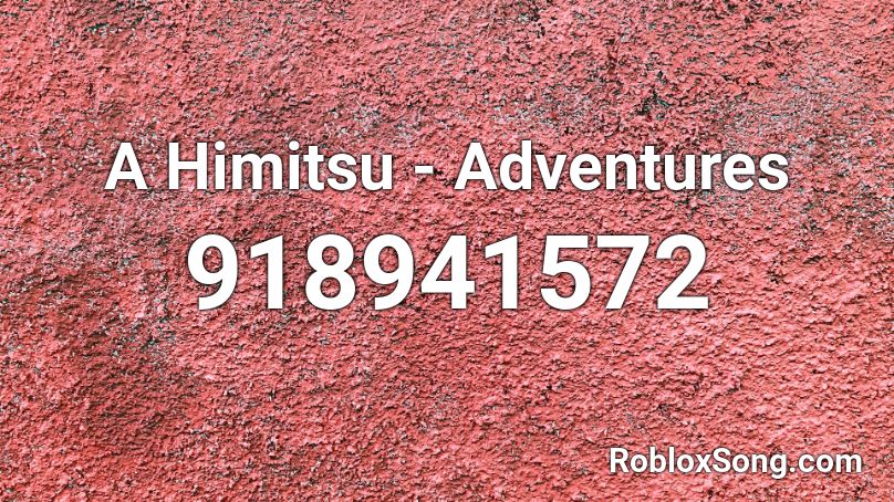 A Himitsu - Adventures Roblox ID