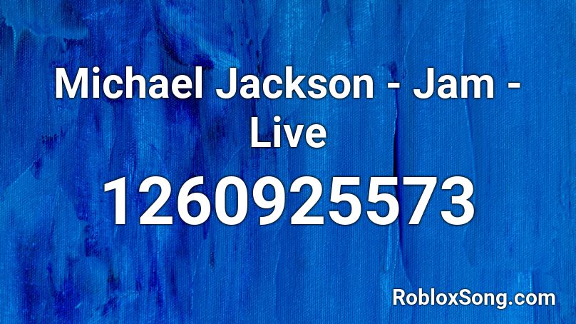 Michael Jackson Jam Live Roblox Id Roblox Music Codes - roblox michael jackson song id