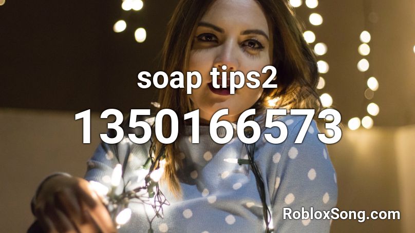 soap tips2 Roblox ID