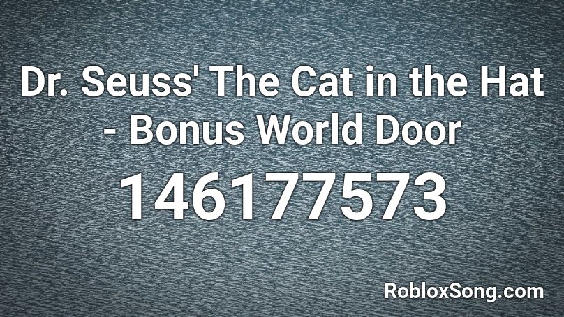 Dr. Seuss' The Cat in the Hat - Bonus World Door Roblox ID