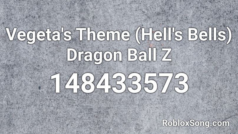 Vegeta's Theme (Hell's Bells) Dragon Ball Z Roblox ID