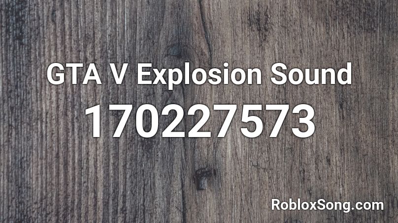 GTA V Explosion Sound Roblox ID