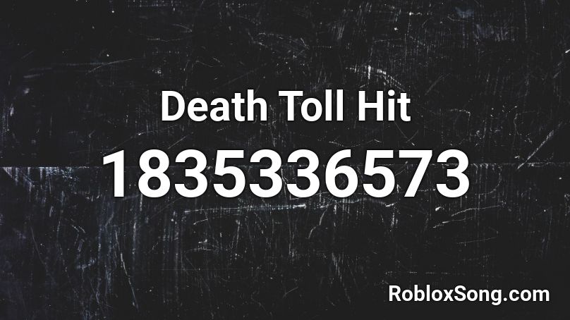 Death Toll Hit Roblox ID