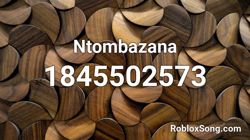 Ntombazana Roblox ID