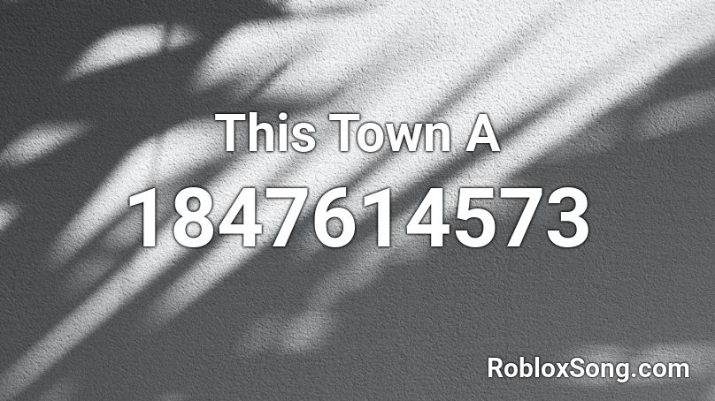 This Town A Roblox ID