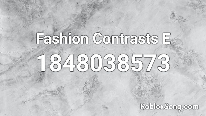 Fashion Contrasts E Roblox ID